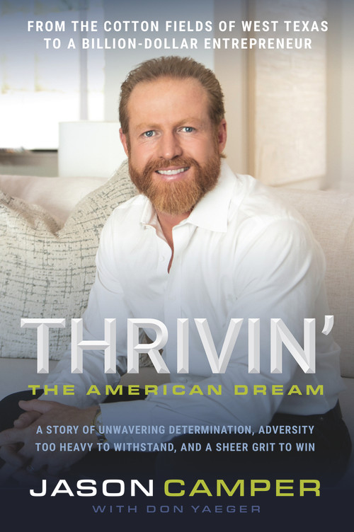 Thrivin': The American Dream (A Story of Unwavering Determination, Adversity Too Heavy to Withstand, and A Sheer Grit to Win) by Jason Camper, Don Yaeger, 9781629379722