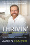Thrivin': The American Dream (A Story of Unwavering Determination, Adversity Too Heavy to Withstand, and A Sheer Grit to Win) by Jason Camper, Don Yaeger, 9781629379722