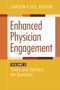 Enhanced Physician Engagement, Volume 2: Tools and Tactics for Success by Carson F. Dye, 9781640552722