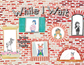 While I Wait by Clare Yaghjian, Susan Yaghjian, David Henry Yaghjian, Candy Yaghjian Waites, Savannah Holliday, Rebecca Holliday, Robin Hasslen, Jessica Hasslen Steyn, 9781682011287