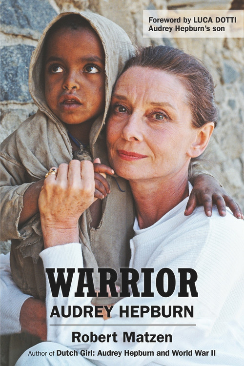 Warrior (Audrey Hepburn) by Robert Matzen, Luca Dotti, 9781735273839