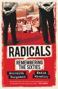 Radicals (Remembering the Sixties) by Meredith Burgmann, Nadia Wheatley, 9781742235899