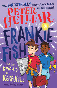 Frankie Fish and the Knights of Kerfuffle by Peter Helliar, 9781760505615