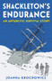 Shackleton's Endurance (An Antarctic Survival Story) by Joanna Grochowicz, 9781760526092