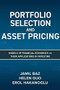 Portfolio Selection and Asset Pricing: Models of Financial Economics and Their Applications in Investing by Erol Hakanoglu, Jamil Baz, Helen Guo, 9781264270156