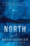 North (A Novel) by Brad Kessler, 9781419750427