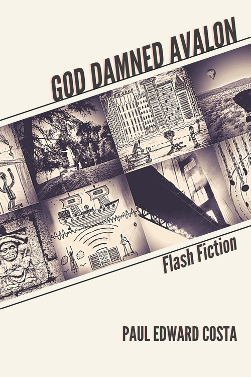 God Damned Avalon (Flash Fiction) by Paul Edward Costa, 9781771615327