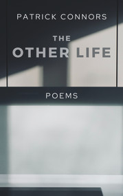 The Other Life (Poetry) by Patrick Connors, 9781771615402
