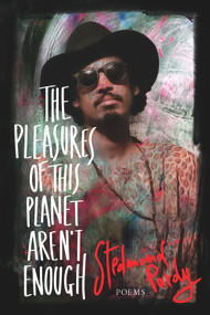 The Pleasures of this Planet aren't enough (Poems) by Stedmond Pardy, 9781771615440