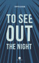 To See Out the Night by David Clerson, Katia Grubisic, 9781771862684