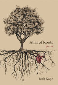 Atlas of Roots by Beth Kope, 9781773860510