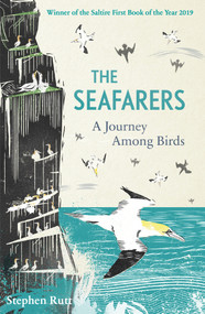 The Seafarers (A Journey Among Birds) by Stephen Rutt, 9781783965045