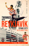 Twinned With Reykjavik (Stoke City FC: The Icelandic Years 1999-2006) by Liam Bullock, 9781785317804
