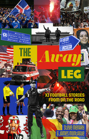 The Away Leg (XI Football Stories on the Road) by Steve Menary, 9781785319877