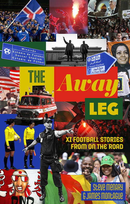 The Away Leg (XI Football Stories on the Road) by Steve Menary, 9781785319877