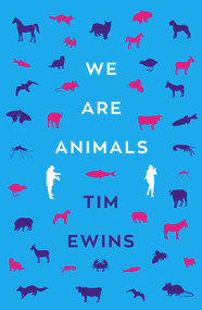 We Are Animals by Tim Ewins, 9781785632846