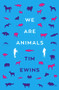 We Are Animals by Tim Ewins, 9781785632846