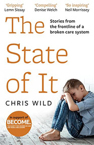 The State of IT (Stories from the Frontline of a Broken Care System) - 9781789463903 by Chris Wild, 9781789463903