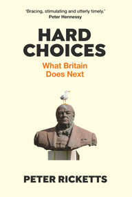 Hard Choices (What Britain Does Next) by Peter Ricketts, 9781838951818