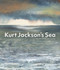 Kurt Jackson's Sea by Kurt Jackson, Julian Spalding, 9781848224766