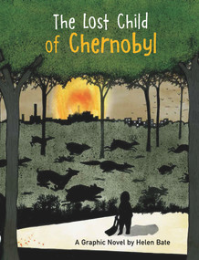 The Lost Child of Chernobyl (A Graphic Novel) by Helen Bate, 9781913074715