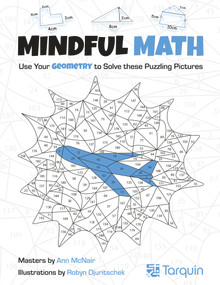 Mindful Math 2 (Use Your Geometry to Solve These Puzzling Pictures) by Ann McNair, Robyn Djuritschek, 9781913565787