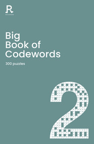 Big Book of Codewords Book 2 (a bumper codeword book for adults containing 300 puzzles) by Richardson Puzzles and Games, 9781913602185