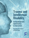 Trauma and Intellectual Disability (Acknowledgement, Identification & Intervention) by Alan Skelly, Nigel Beail, Pat Frankish, 9781914010590