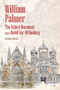 William Palmer (The Oxford Movement and a Quest for Orthodoxy) by Robin Wheeler, 9781942699378
