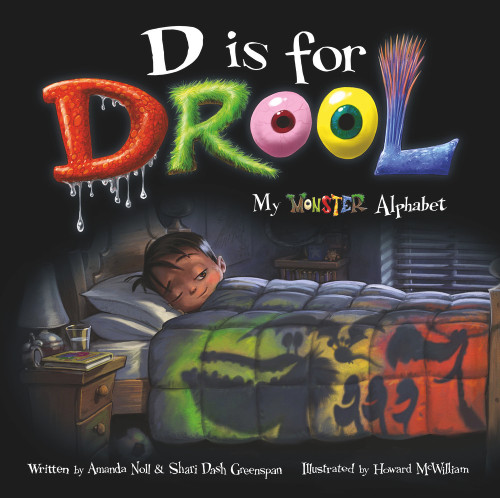 D is for Drool (My Monster Alphabet) by Amanda Noll, Shari Dash Greenspan, Howard McWilliam, 9781947277496