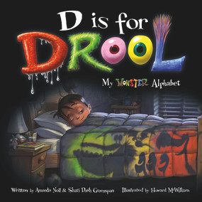 D is for Drool (My Monster Alphabet) by Amanda Noll, Shari Dash Greenspan, Howard McWilliam, 9781947277496