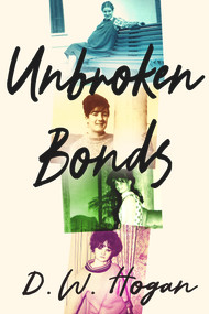 Unbroken Bonds by D.W. Hogan, 9781949116533