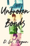 Unbroken Bonds by D.W. Hogan, 9781949116533