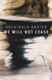 We Will Not Cease by Archibald Baxter, 9781988592992