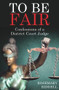 To Be Fair (Confessions of a District Court Judge) by Rosemary Riddell, 9781990003165