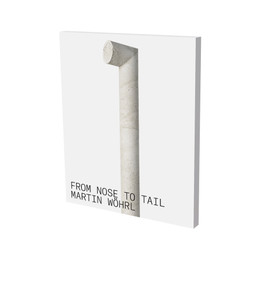 Martin Wöhrl: From Nose to Tail (Cat. Kunstverein Ingolstadt) by Simone Schimpf, 9783864423376