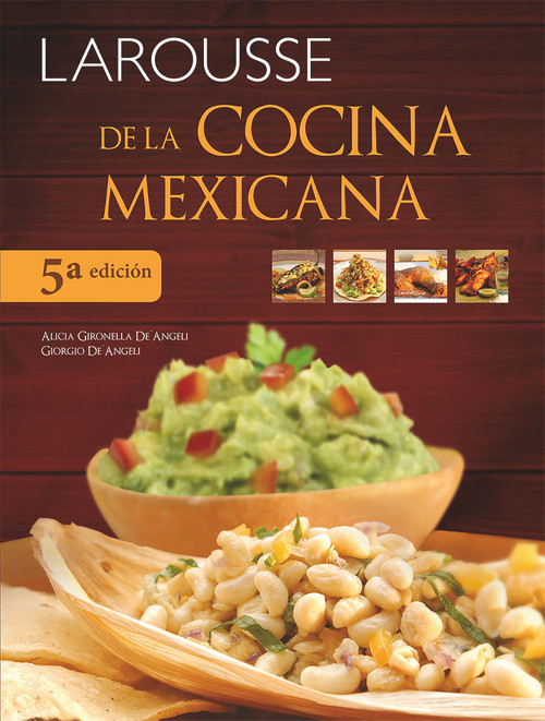 Larousse de la Cocina Mexicana (Spanish Edition) by Gironella Alicia, 9786072123779