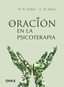 La oración en la psicoterapia (Spanish Edition) by William Parker, 9786077132554