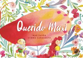 Querido Maxi (Spanish Edition) by Mar Pavón, Gemma Zaragüeta, 9788417210007