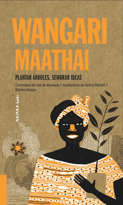 Wangari Maathai (Plantar árboles, sembrar ideas) (Spanish Edition) by Laia de Ahumada, Vanina Starkoff, 9788417440701