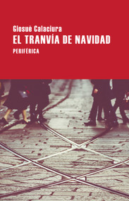 El tranvía de navidad (Spanish Edition) by Giosuè Calaciura, 9788418264733