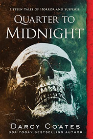 Quarter to Midnight (Fifteen Tales of Horror and Suspense) by Darcy Coates, 9781728221816