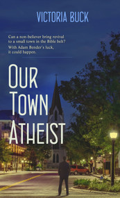 Our Town Atheist by Victoria Buck, 9781522303350
