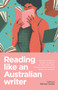 Reading Like an Australian Writer by Belinda Castles, 9781742236704
