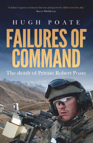 Failures of Command (The death of Private Robert Poate) by Hugh Poate, 9781742237237