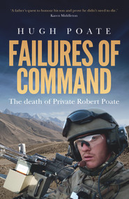 Failures of Command (The death of Private Robert Poate) by Hugh Poate, 9781742237237