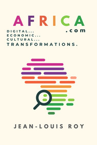 Africa.com (Digital, Economic, Cultural Transformation) by Jean-Louis Roy, 9781771615563