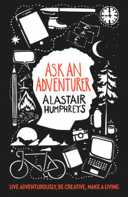 Ask an Adventurer by Alastair Humphreys, 9781785633003