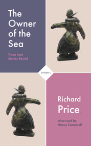 The Owner of the Sea (Three Inuit Stories Retold) by Richard Price, 9781800171176