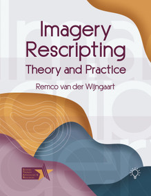 Imagery Rescripting (Theory and Practice) by Remco Van Der Wijngaart, 9781914010576